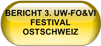 BERICHT 2. UW-FO&VI FESTIVAL OSTSCHWEIZ